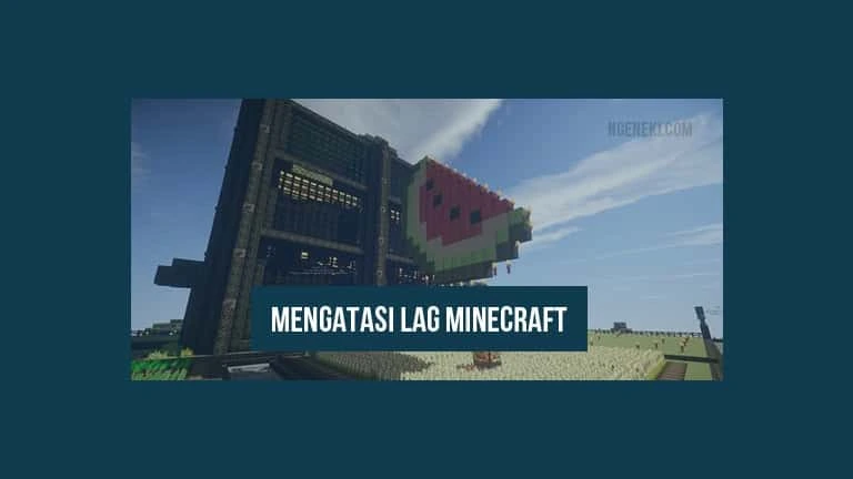 Cara Mengatasi Lag di Minecraft dengan Mudah