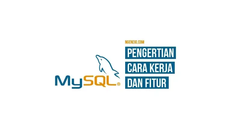 Pengertian, Cara Kerja, dan Fitur MySQL