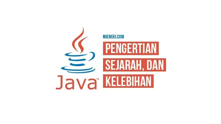 Pengertian, Sejarah, dan Kelebihan Bahasa Pemrograman Java